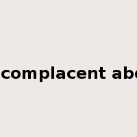 be complacent about是什么意思