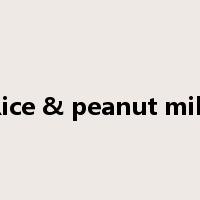 Rice & peanut milk是什么意思