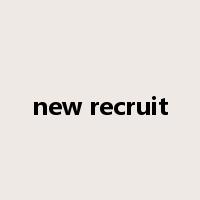 new recruit是什么意思