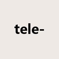 tele-是什么意思