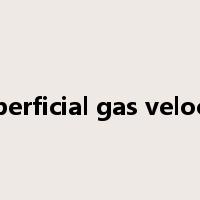 Superficial gas velocity是什么意思