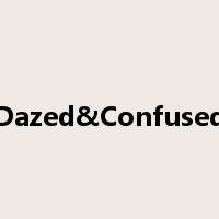 Dazed&Confused是什么意思