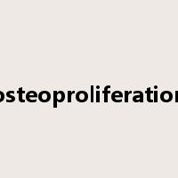 osteoproliferation是什么意思