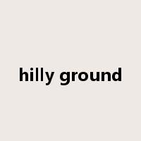 hilly ground是什么意思