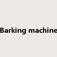 Barking machine是什么意思