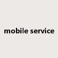 mobile service是什么意思