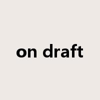 on draft是什么意思
