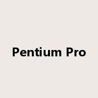 Pentium Pro是什么意思