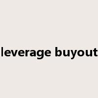 leverage buyout是什么意思