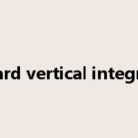 Forward vertical integration是什么意思