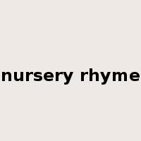 nursery rhyme是什么意思