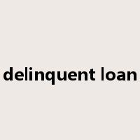 delinquent loan是什么意思