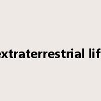 extraterrestrial life是什么意思