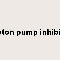 Proton pump inhibitor是什么意思