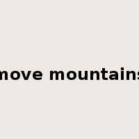 move mountains是什么意思