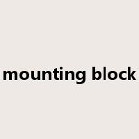 mounting block是什么意思