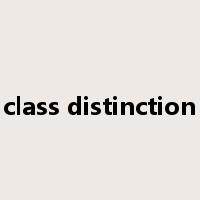class distinction是什么意思