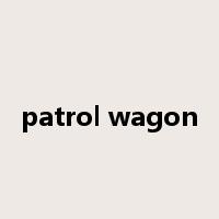 patrol wagon是什么意思