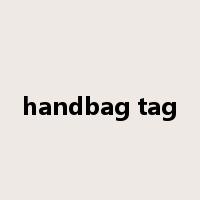 handbag tag是什么意思
