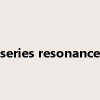 series resonance是什么意思
