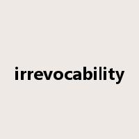 irrevocability是什么意思