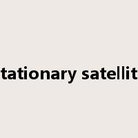 stationary satellite是什么意思