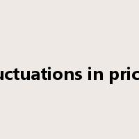fluctuations in prices是什么意思