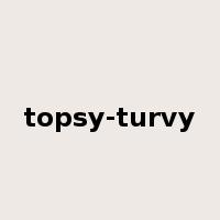 topsy-turvy是什么意思
