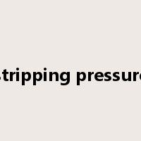 stripping pressure是什么意思