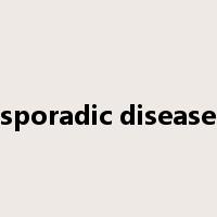 sporadic disease是什么意思
