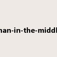man-in-the-middle是什么意思