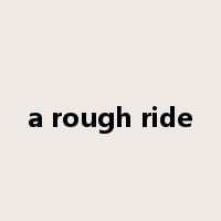 a rough ride是什么意思
