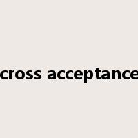 cross acceptance是什么意思