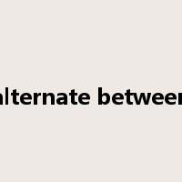 alternate between是什么意思