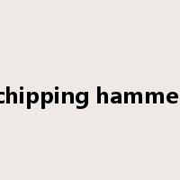chipping hammer是什么意思