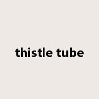 thistle tube是什么意思
