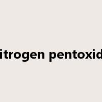 nitrogen pentoxide是什么意思