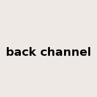 back channel是什么意思