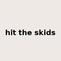 hit the skids是什么意思