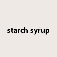 starch syrup是什么意思