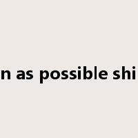 as soon as possible shipment是什么意思