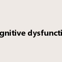 Cognitive dysfunction是什么意思