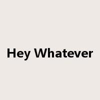 Hey Whatever是什么意思
