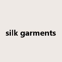 silk garments是什么意思