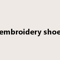 embroidery shoe是什么意思