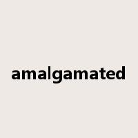 amalgamated是什么意思
