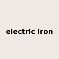 electric iron是什么意思