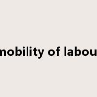 mobility of labour是什么意思