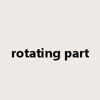 rotating part是什么意思