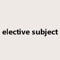 elective subject是什么意思